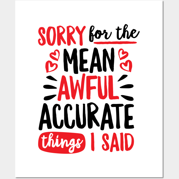 Sorry for the Mean Things I Said Wall Art by DetourShirts